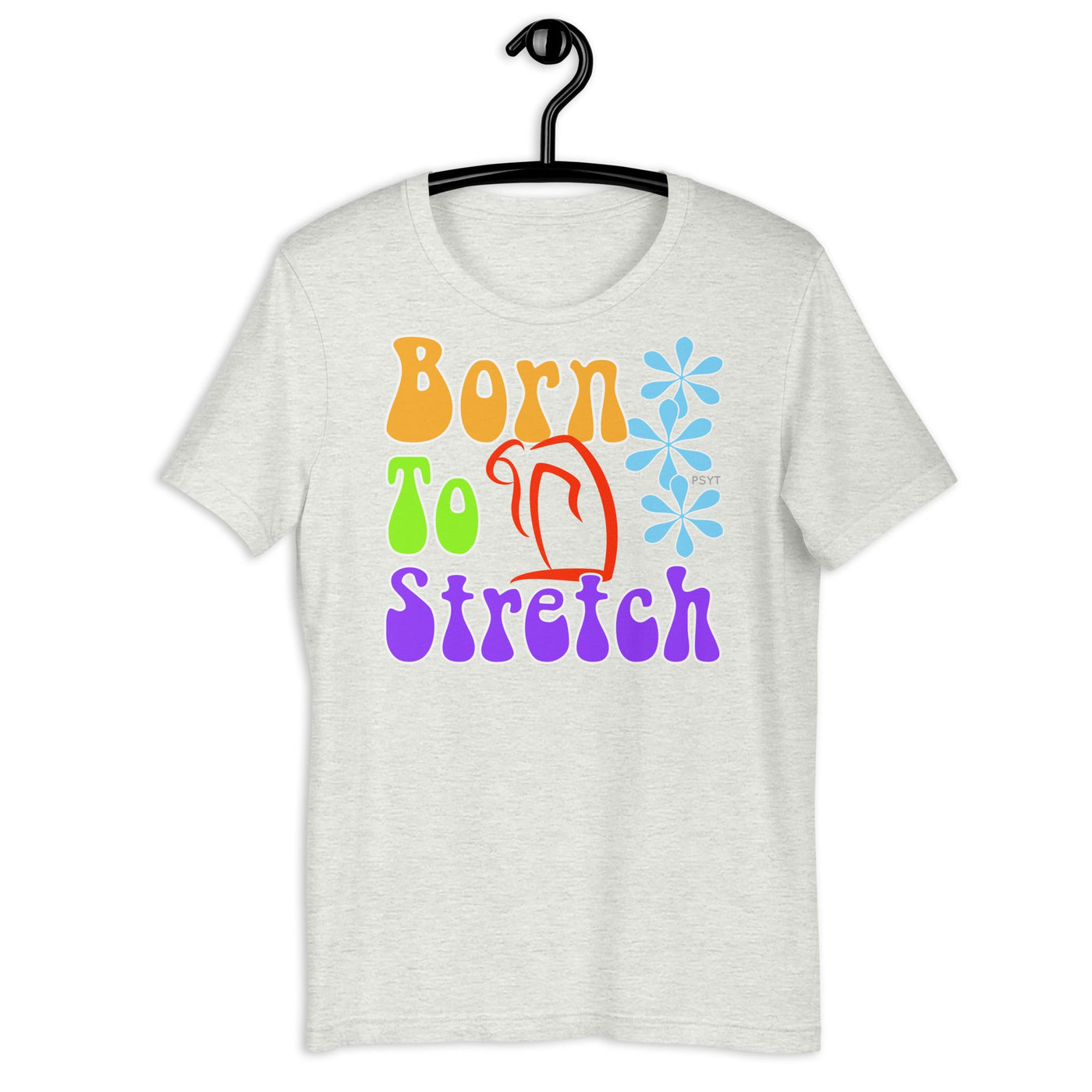 Born To Stretch Retro Groovy Shirt