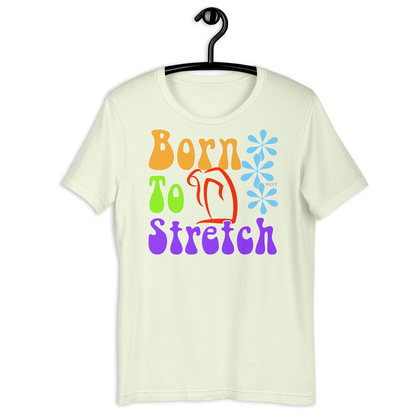 Born To Stretch Retro Groovy Shirt