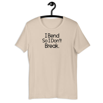 Fact: I Bend So I Don't Break Light Color Shirt