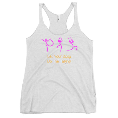 Let Your Body Do The Talking Yoga Routine Racerback Tank Top