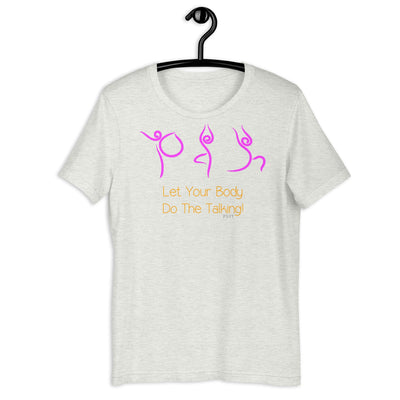 Let Your Body Do The Talking Yoga Routine Shirt